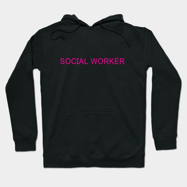 SOCIAL WORKER Hoodie by DDSeudonym